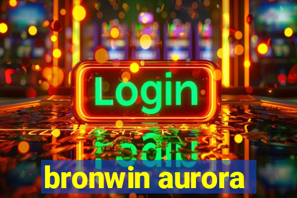 bronwin aurora